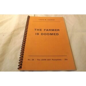 The Farmer is Doomed By Louis M Hacker - The John Day Pamphlets